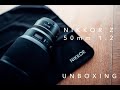 Nikon 50mm 1.2 Unboxing