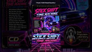 Stick Shift time Machine - Track 7 Dirt Road Country