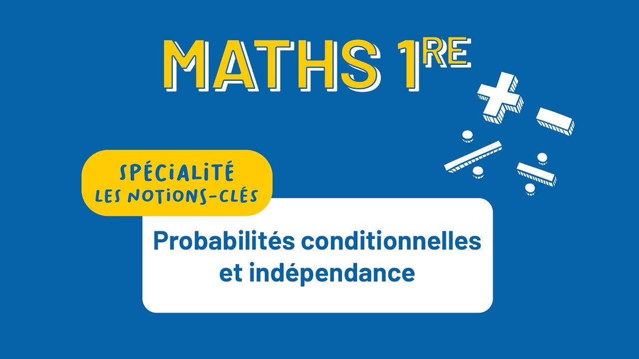Maths 1re - Probabilités conditionnelles et indépendance