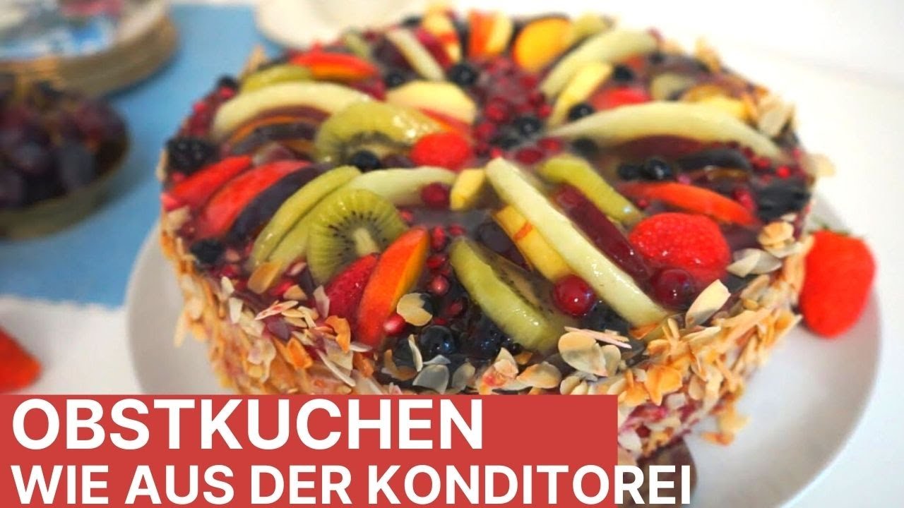 Klassische Obsttorte wie aus der Konditorei - Torte mit Obst selber ...