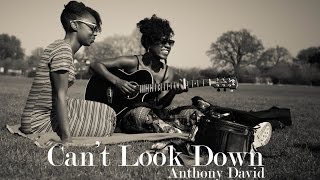 Can't Look Down - Anthony David - Amarra & Shan