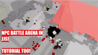 NPC Battle Arena in JJS! With basic tutorial on NPCs