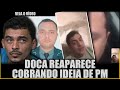 DOCA APARECE EM VÍDEO COBRANDO CAPITÃO DA PM. DENÚNCIA FOI FEITA POR EX-GOVERNADOR