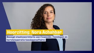 Nora Achahbar: beoogd staatssecretaris van Financiën (Toeslagen en hersteloperatie toeslagenaffaire)
