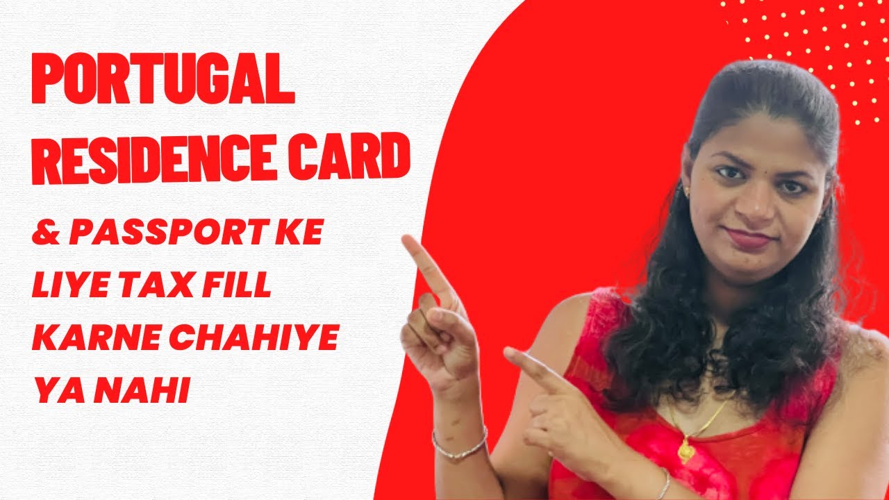 Residence Card Ke Baad Tax Kitne Fill Krne hote Hai/Portuguese passport