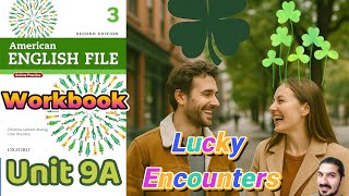 Workbook Unit 9A Lucky Encounters | Third Conditional, Word Formation – AEF 2nd Edition Book 3