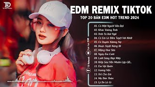 Có Một Người Vẫn Đợi - TOP 20 Bản EDM Hot Tiktok TRIỆU VIEW - BXH Nhạc Trẻ Remix Hot Nhất Hiện Nay