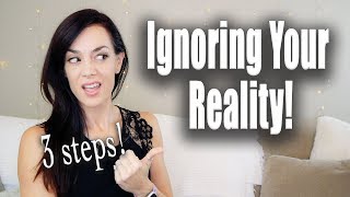 How to ignore your current reality (LAW OF ATTRACTION- 3 steps!)
