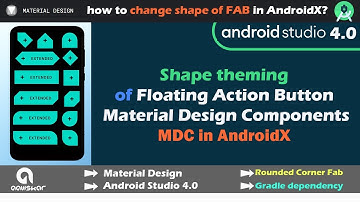 Shape Theming of FAB - Floating Action Button - Material Design Components MDC - Android Studio 4.0