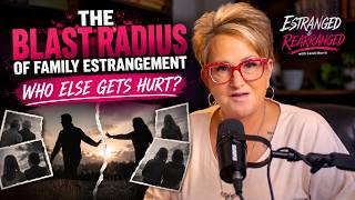 The Blast Radius of Family Estrangement: Who Else Gets Hurt?