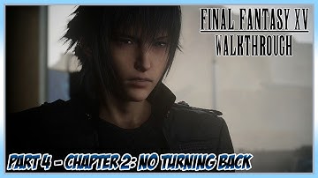 Final Fantasy XV Walkthrough Part 4 - Chapter 2: No Turning Back