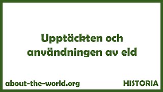 Upptäckten och användningen av eld