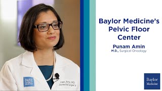 Baylor Medicine's Pelvic Floor Health Center | An Overview with Center Director Dr. Punam Amin