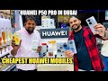 CHEAPEST HUAWEI P50 Pro in Dubai | Huawei nova 9 | DUBAI Cheapest mobile market