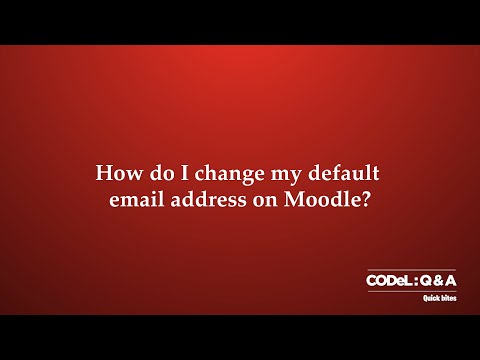 CODeL Quick Bite 1_ How to change your default email address on Moodle