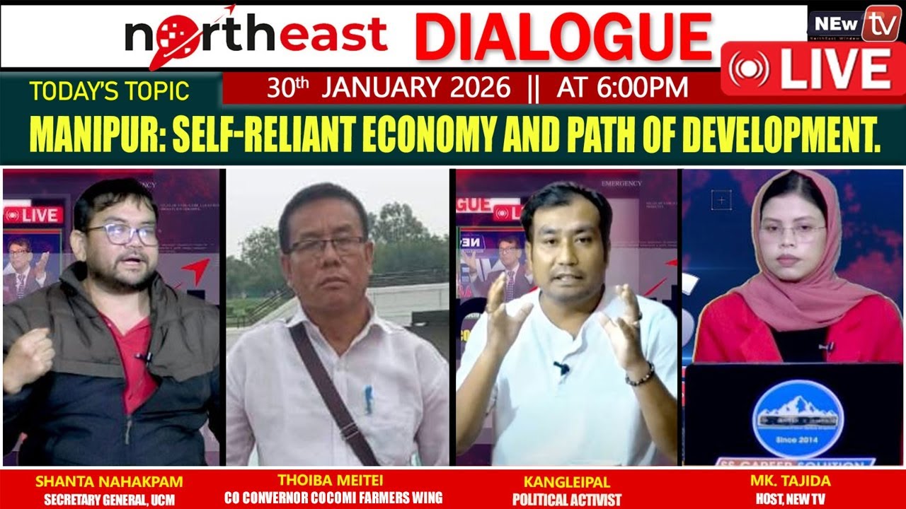 MANIPUR: SELF RELIANT ECONOMY AND PATH OF DEVELOPMENT || ON NORTHEAST DIALOGUE 30|01|26 [LIVE]