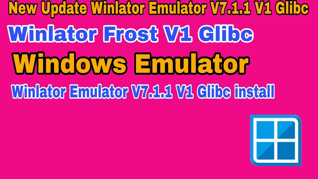Winlator Emulator Frost V7.1.1 V1 Glibc Windows Emulator install - YouTube