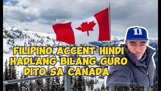 FILIPPINO ACCENT HINDI HADLANG SA PAG TURO DITO SA CANADA 🍁🇨🇦