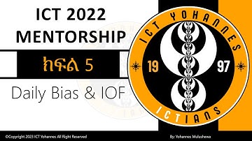 ICT 2022 Mentorship Model: ክፍል 5 – Daily Bias & Institutional Orderflow(IOF)