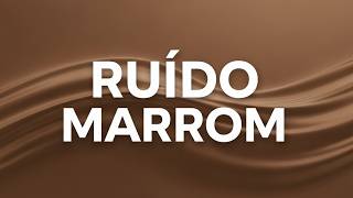 TELA PRETA: Ruído Marrom Profundo para 