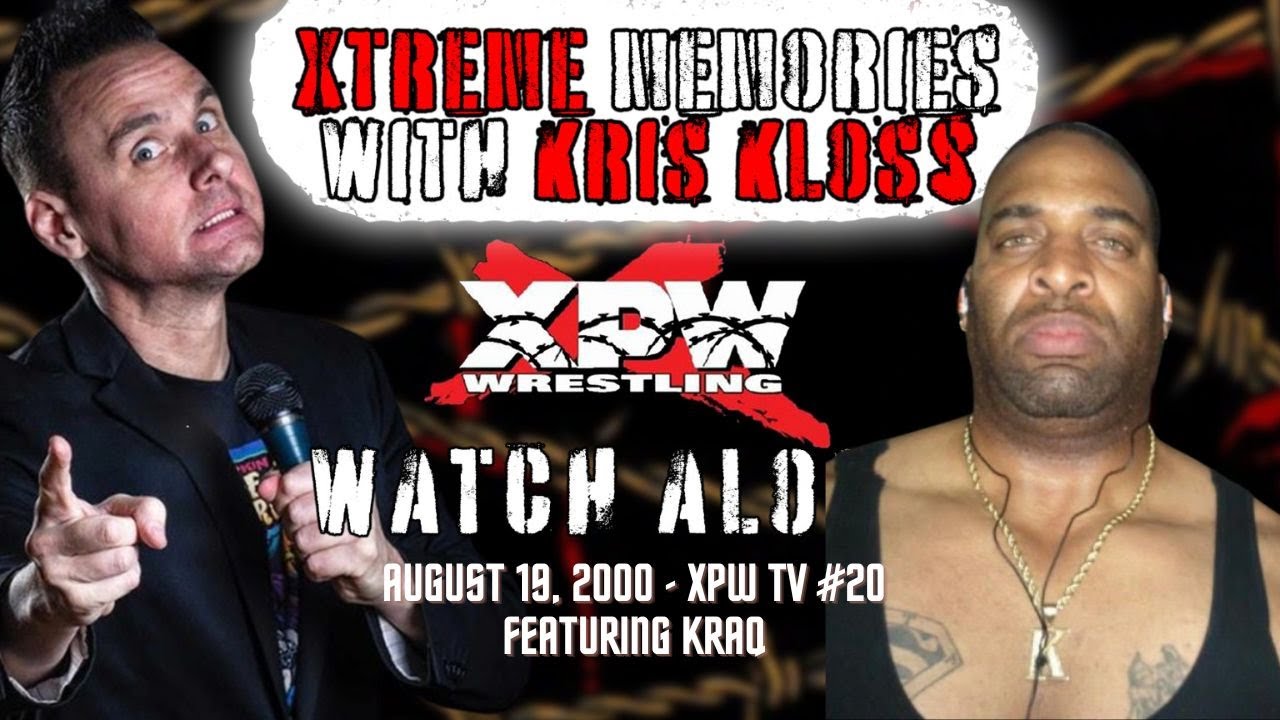 Xtreme Memories with Kris Kloss: XPW TV #20 with Kraq
