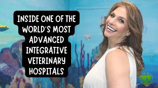 Inside One of the World's Most Advanced Integrative Veterinary Hospitals