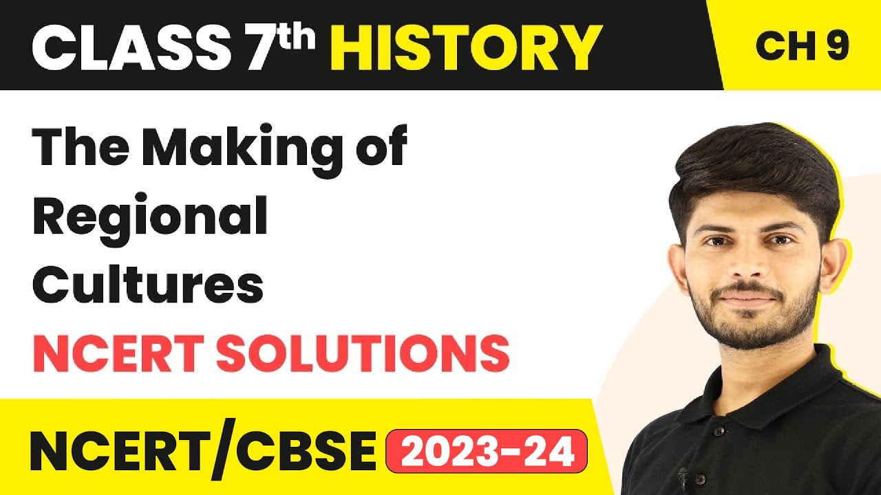 The Making of Regional Cultures - NCERT Solutions | Class 7 History Chapter 9