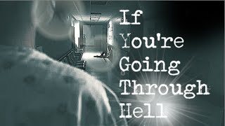 ~overcoming anxiety~ "If You're Going Through Hell"