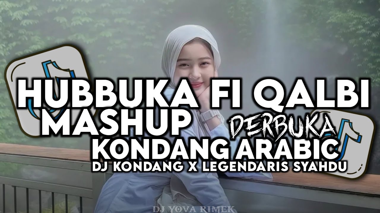 DJ HUBBUKA FI QALBI X REST OF MY LIFE ARABIC STYLE KONDANG CANDU MENGSYAHDU VIRAL TIKTOK 