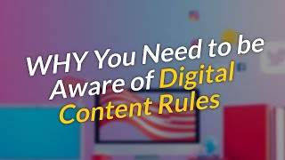 WHY You Need to Be Aware of 🎯 Digital Content Rules