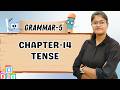 KEVALI | GRAMMAR-5 | CH-14 : TENSE