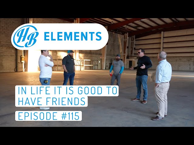 In Life It Is Good to Have Friends | HB Elements  Episode #115