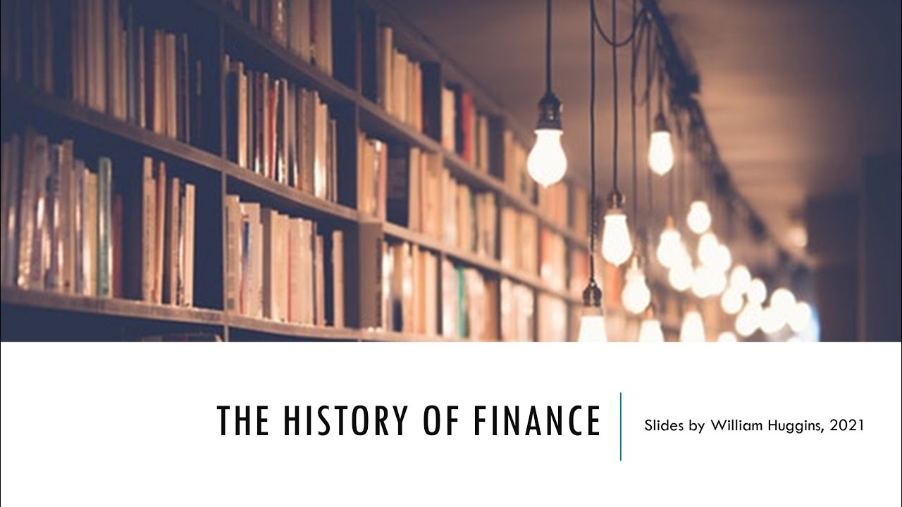 In The Past The Study Of Finance Has Included The History of Finance (overview) - YouTube