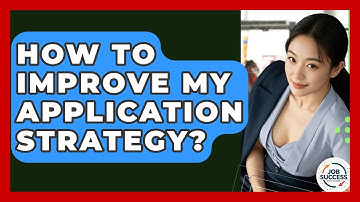 How To Improve My Application Strategy? - Job Success Network