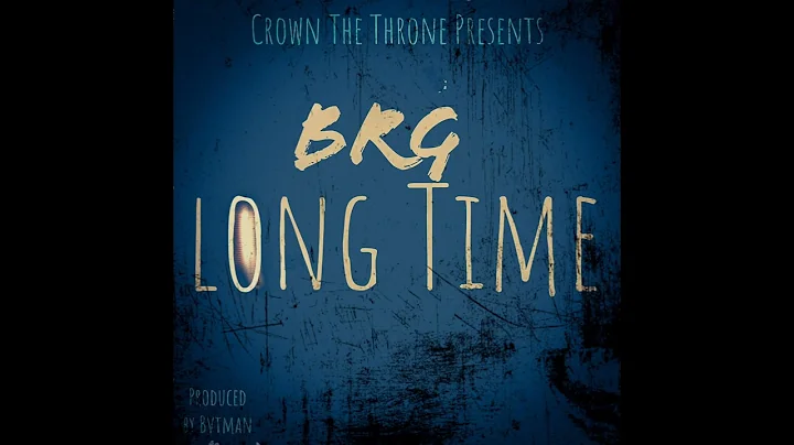#Crownthethtone BRG- Long Time produced by Bvtman
