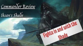 Commander Review: Ihsan's Shade