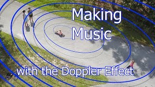 Making Music with the Doppler Effect