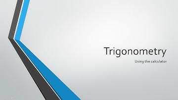 Trigonometry - Using the calculator