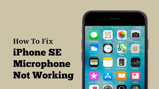 How To Fix iPhone SE Mic Problems After iOS 16 Update (2022)