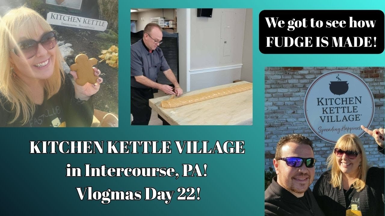 Kitchen Kettle Village in Intercouse, PA - We got to see how FUDGE is made!  Vlogmas Day 22!