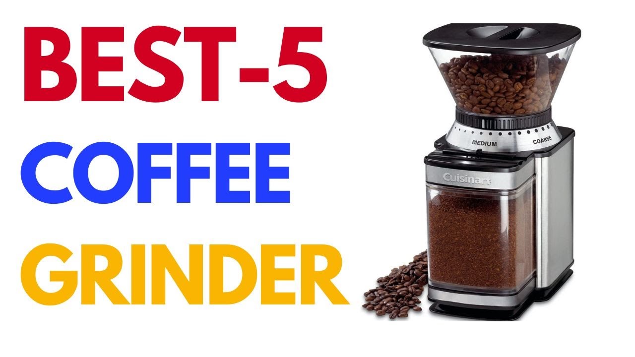 Best Coffee Grinder in 2023Top5 Coffee Grinder Automatic Burr Mill