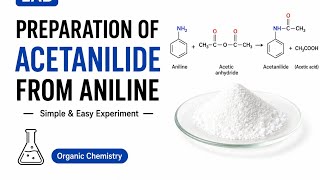Preparation of Acetanilide from Aniline | Organic Chemistry Practical| B.Pharm & D.Pharm ⚗️🧪