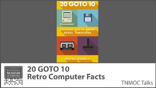20 GOTO 10 Retro Computer Facts | TNMOC Talks