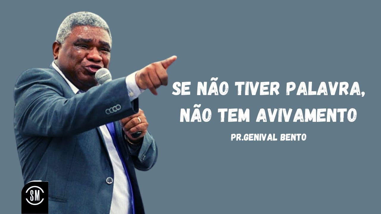 SE NÃO TIVER PALAVRA, NÃO TEM AVIVAMENTO! PR GENIVAL BENTO