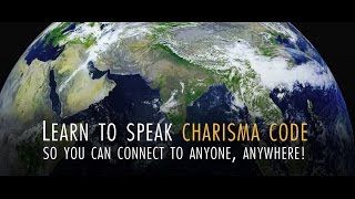 Connect to anyone, anywhere on the planet by mastering Charisma's "language beyond words!"
