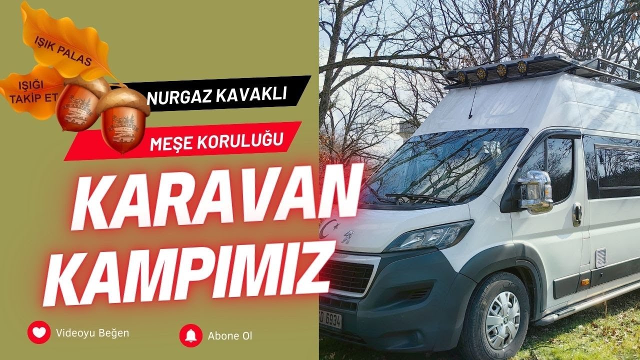 Nurgaz kavaklı meşe korussu karavan kampımız; Kırklareli karavan , trakyada karavan kampı