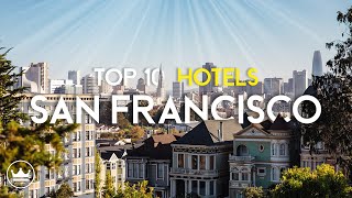 The Top 10 Best Hotels in San Francisco, CA (2023)