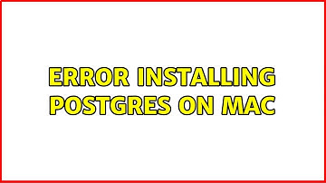 Error installing Postgres on Mac