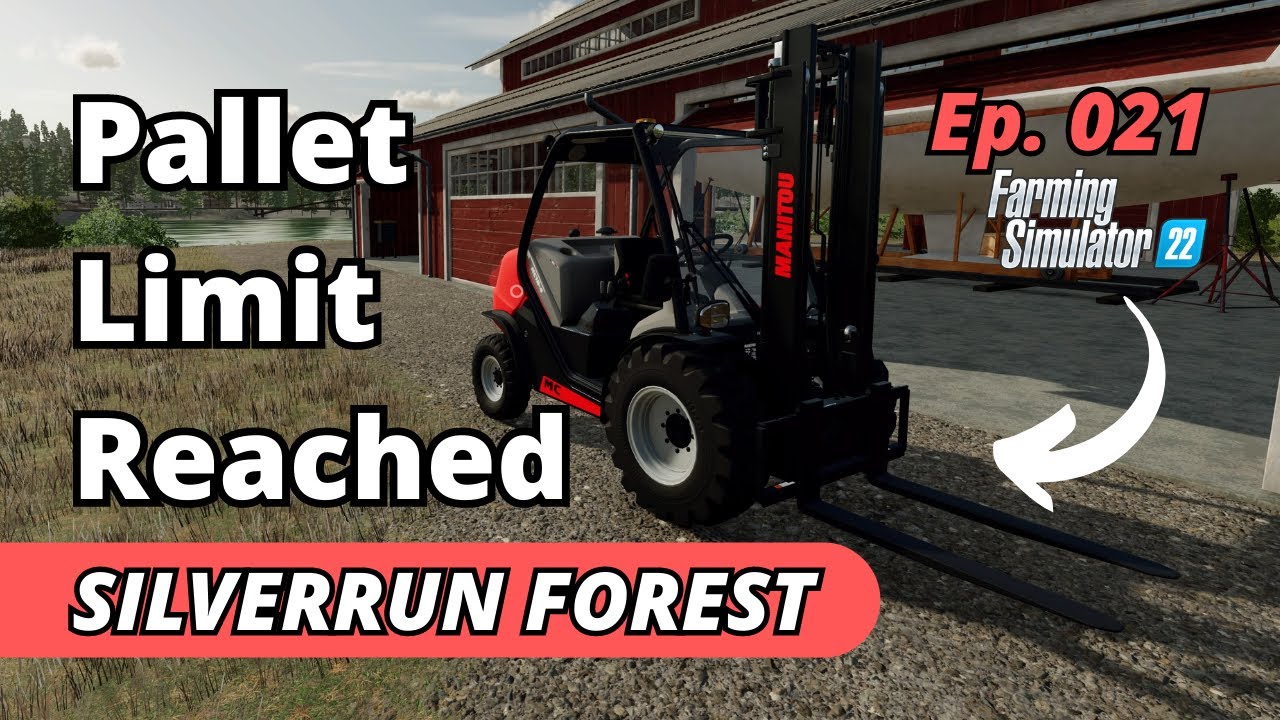 Forking Out For A Fork Lift & Hitting The Pallet Limit - Silverrun Forest Ep 021 - Farming Simulator