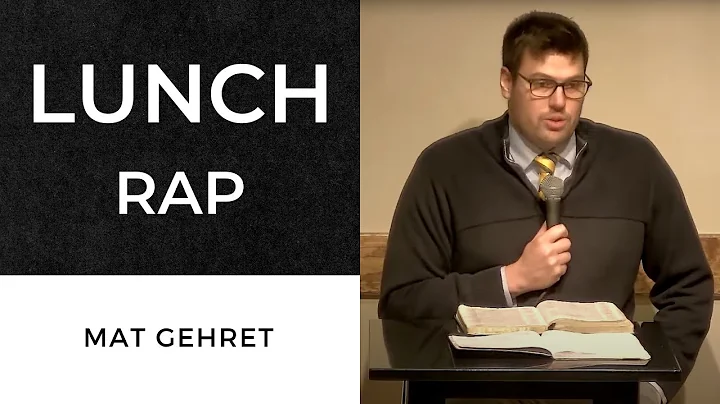 Lunch Rap l Mat Gehret // Greater Grace Church